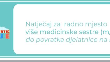 Natječaj za radno mjesto više medicinske sestre (m/ž) do povratka djelatnice na rad