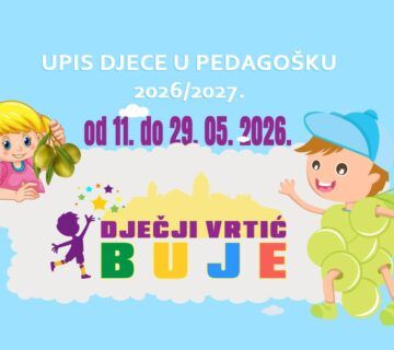DJEČJI VRTIĆ BUJE OGLAŠAVA UPIS DJECE U PEDAGOŠKU 2026./2027. GODINU