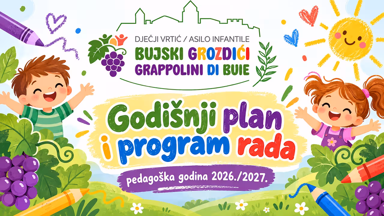 Godišnji plan i program odgojno-obrazovnog rada Dječjeg vrtića „Bujski grozdići“ Buje za pedagošku godinu 2026./2027.